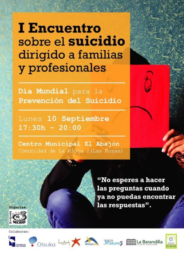 I Encuentro sobre el Suicidio dirigida a familias y profesionales. Actividades de divulgación sobre la Salud Mental